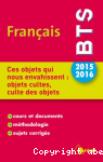 Ces objets qui nous envahissent : objets cultes, culte des objets vignette