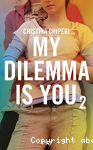 My dilemma is you vignette