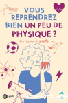 Vous reprendrez bien un peu de physique ? vignette