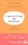 L'apprentissage du bonheur : principes, préceptes et rituels pour être heureux vignette